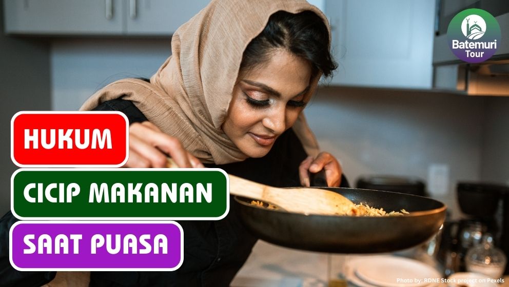 Cicipi Makanan Saat Puasa, Ini Dia Hukum & Syaratnya